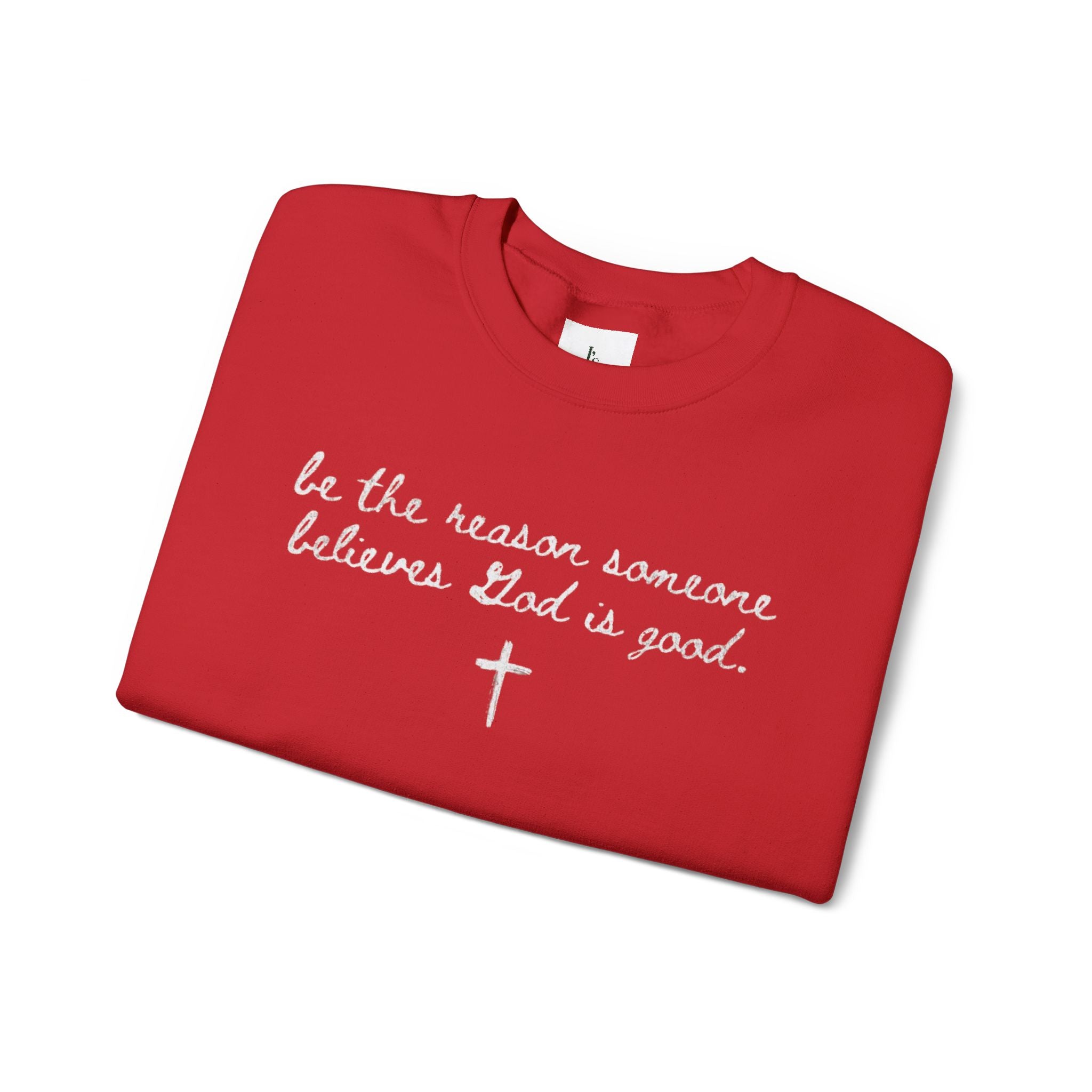 "Be the Reason Someone Believes in God"(embroidered) - Adult crewneck sweathsirt