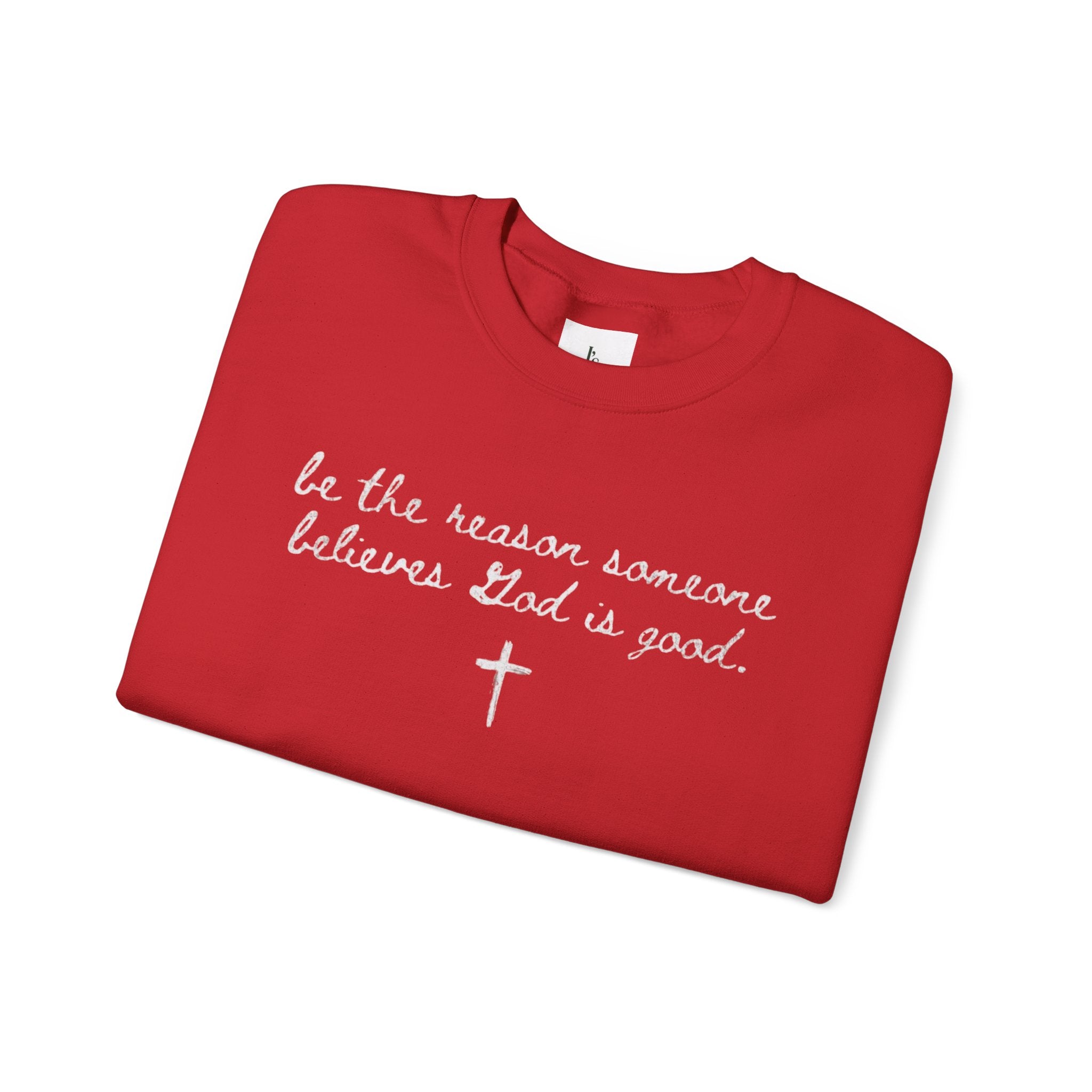 "Be the Reason Someone Believes in God"(embroidered) - Adult crewneck sweathsirt