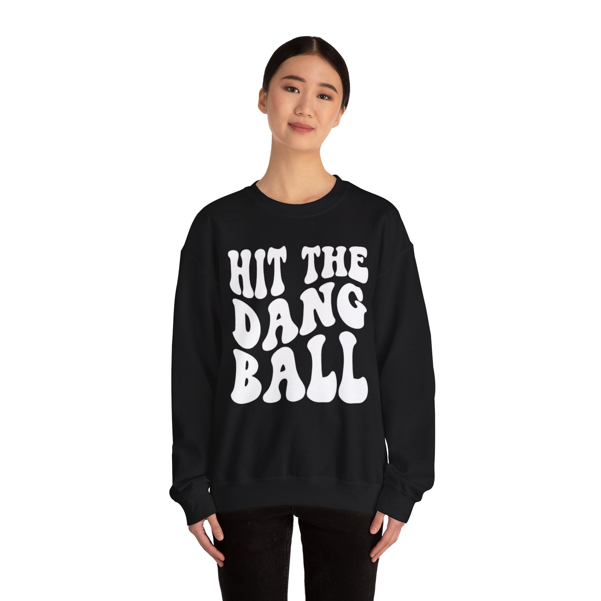 "Hit The Dang Ball"- Adult Crewneck