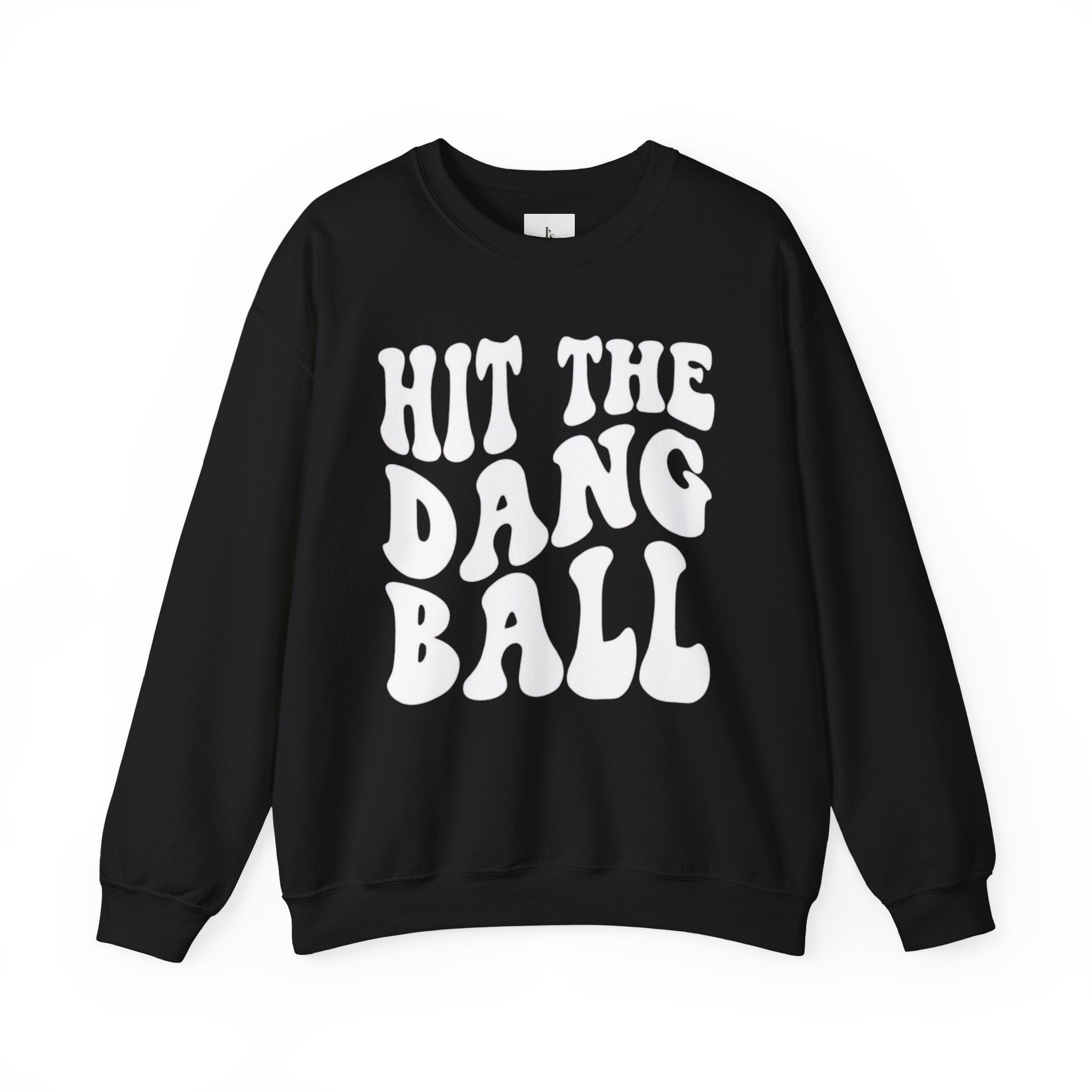 "Hit The Dang Ball"- Adult Crewneck