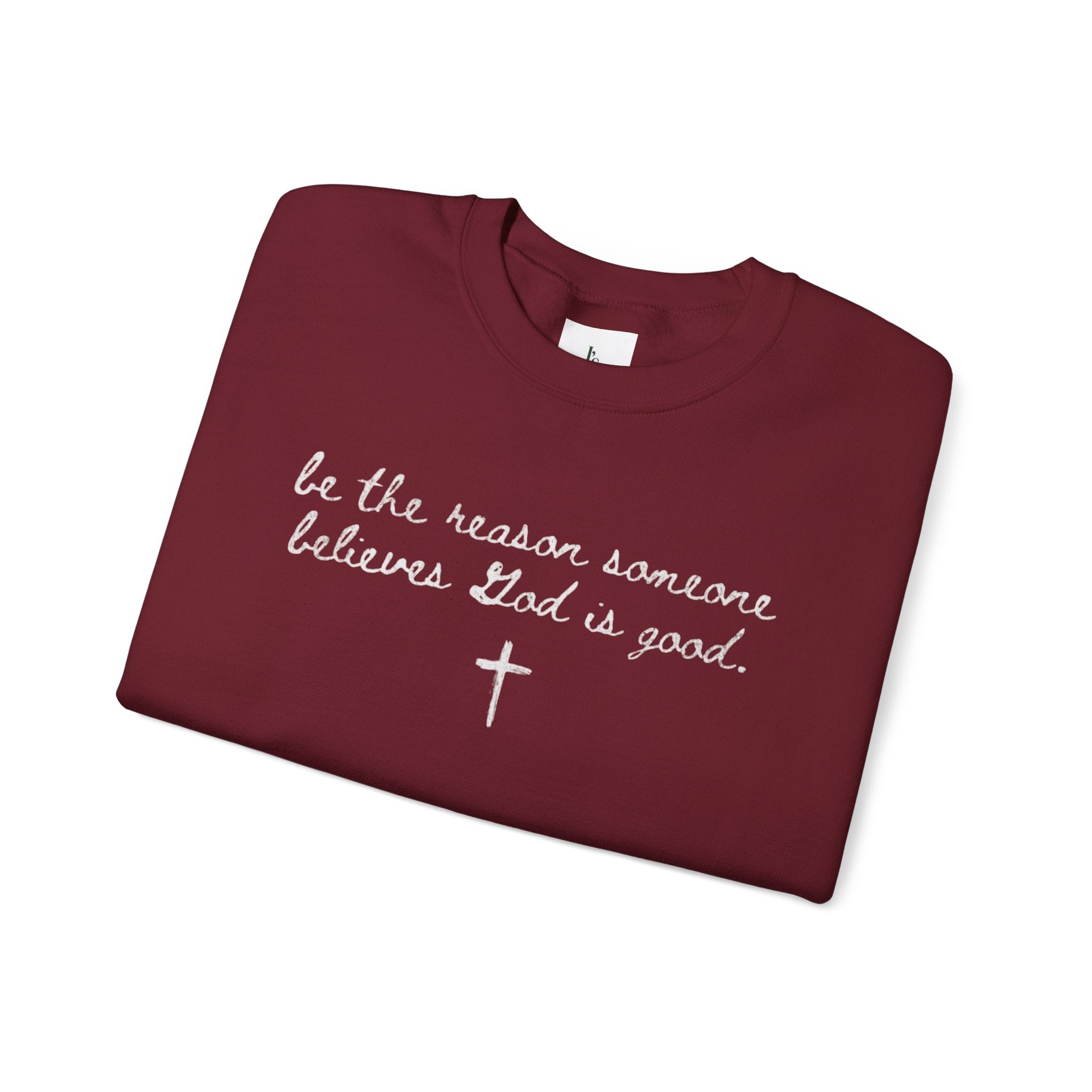 "Be the Reason Someone Believes in God"(embroidered) - Adult crewneck sweathsirt