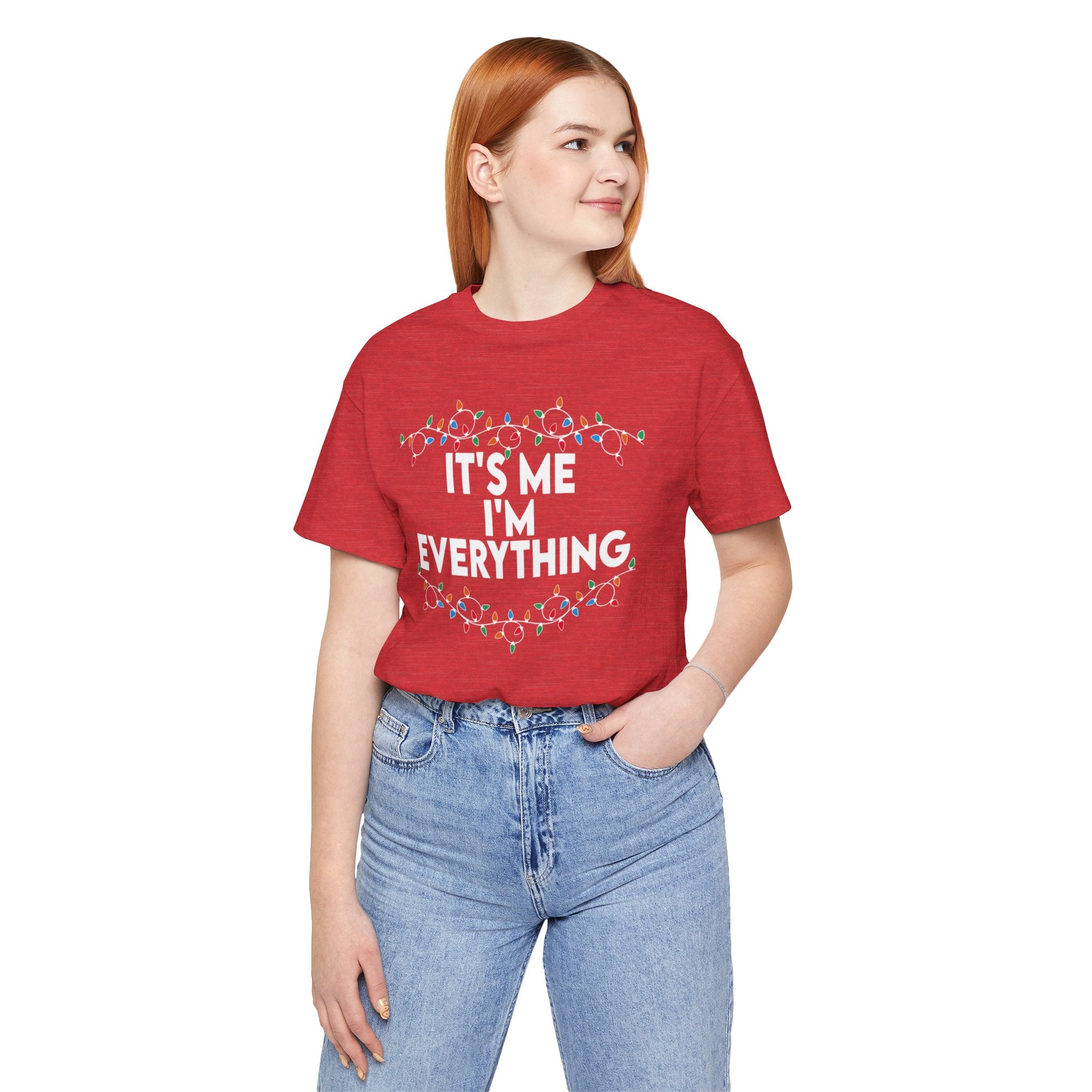 “It's Me I'm Everything” —Adult T-Shirt
