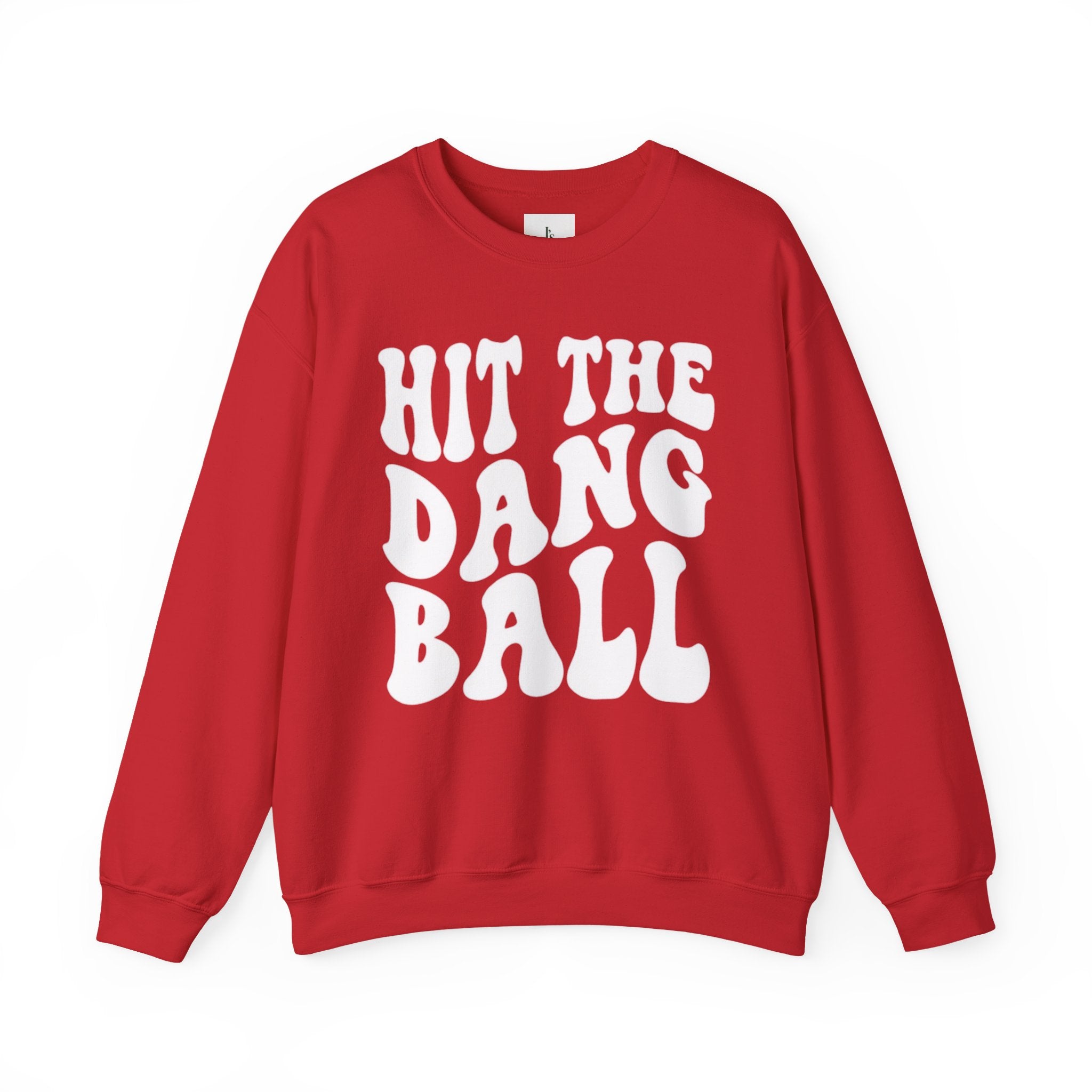 "Hit The Dang Ball"- Adult Crewneck