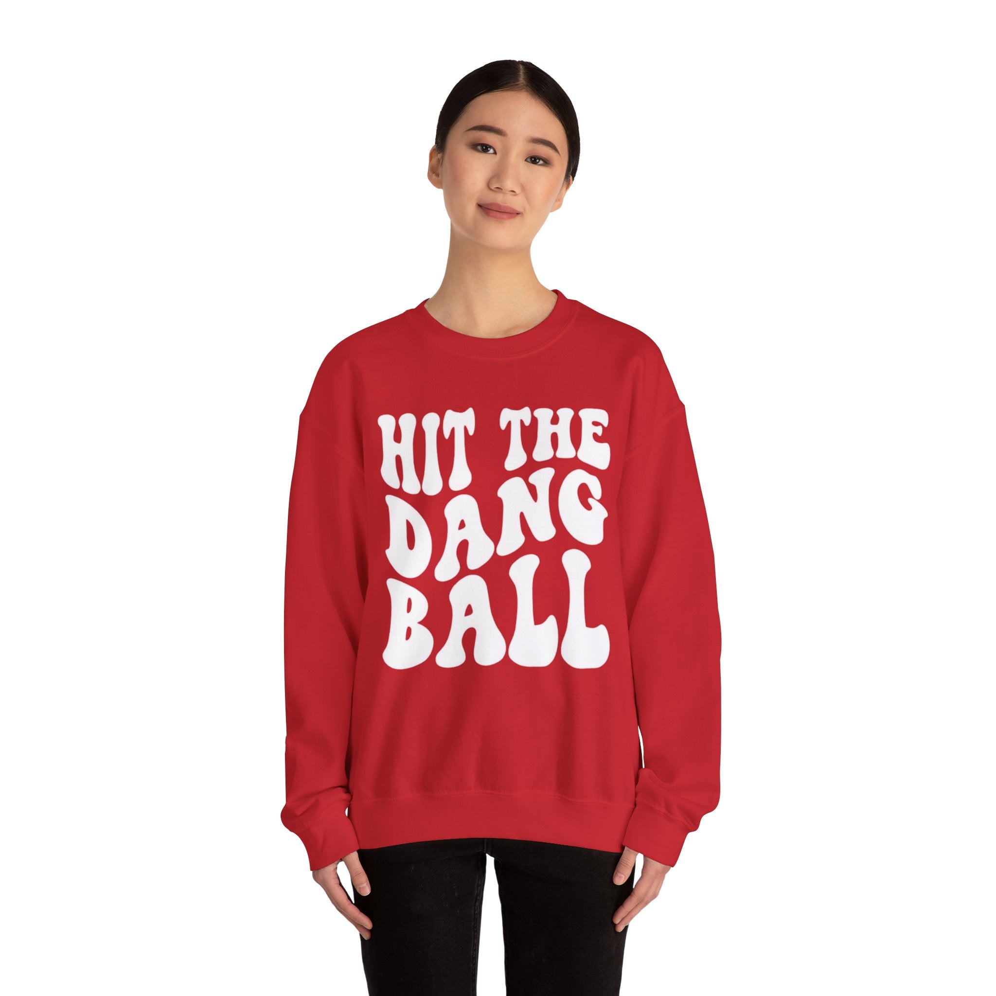 "Hit The Dang Ball"- Adult Crewneck