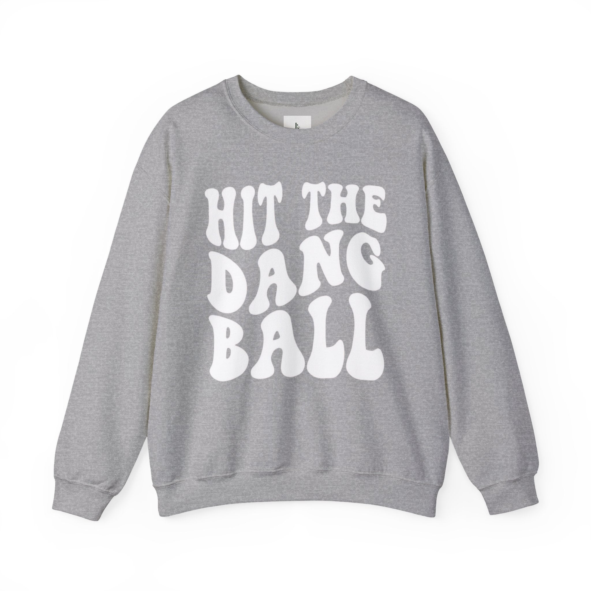 "Hit The Dang Ball"- Adult Crewneck