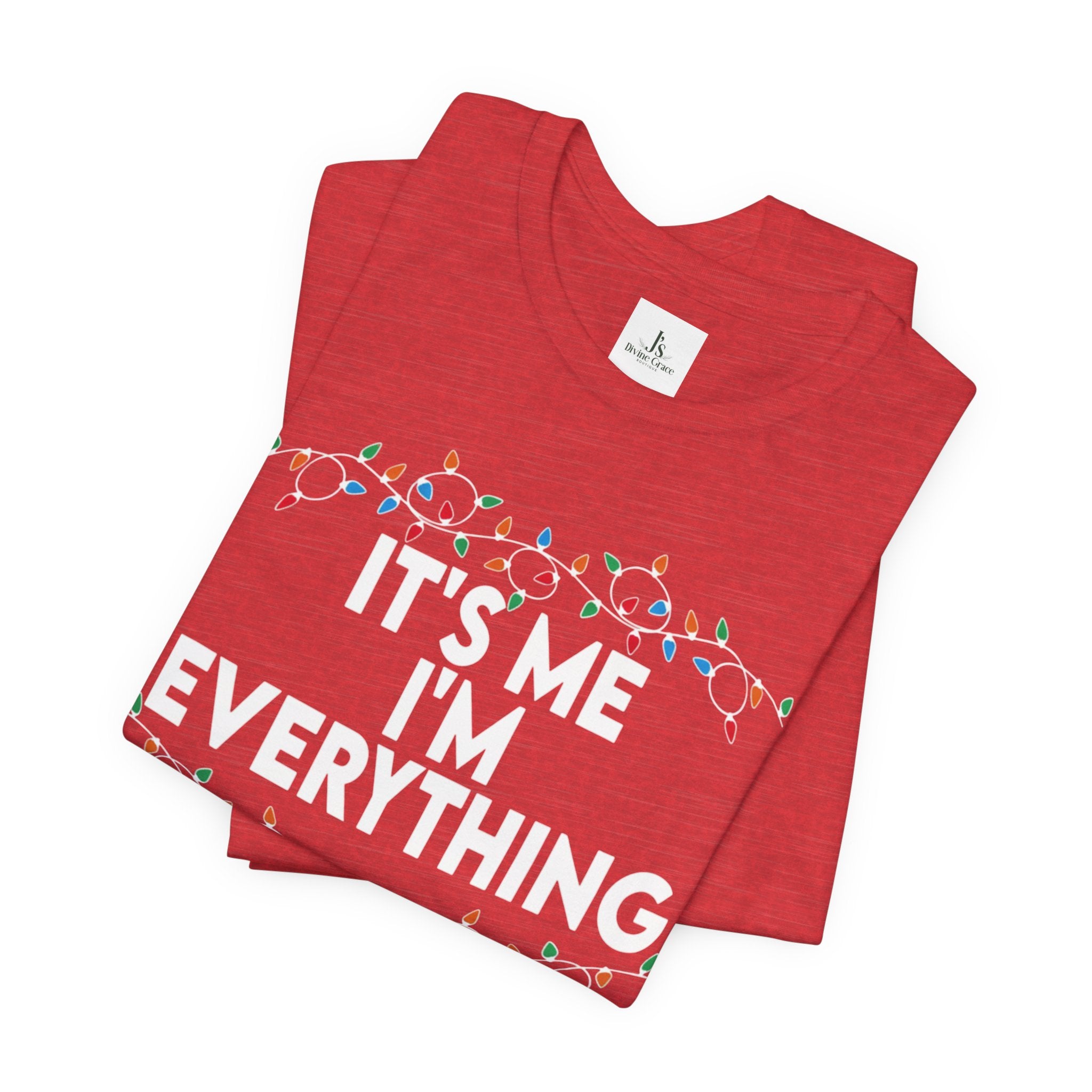 “It's Me I'm Everything” —Adult T-Shirt