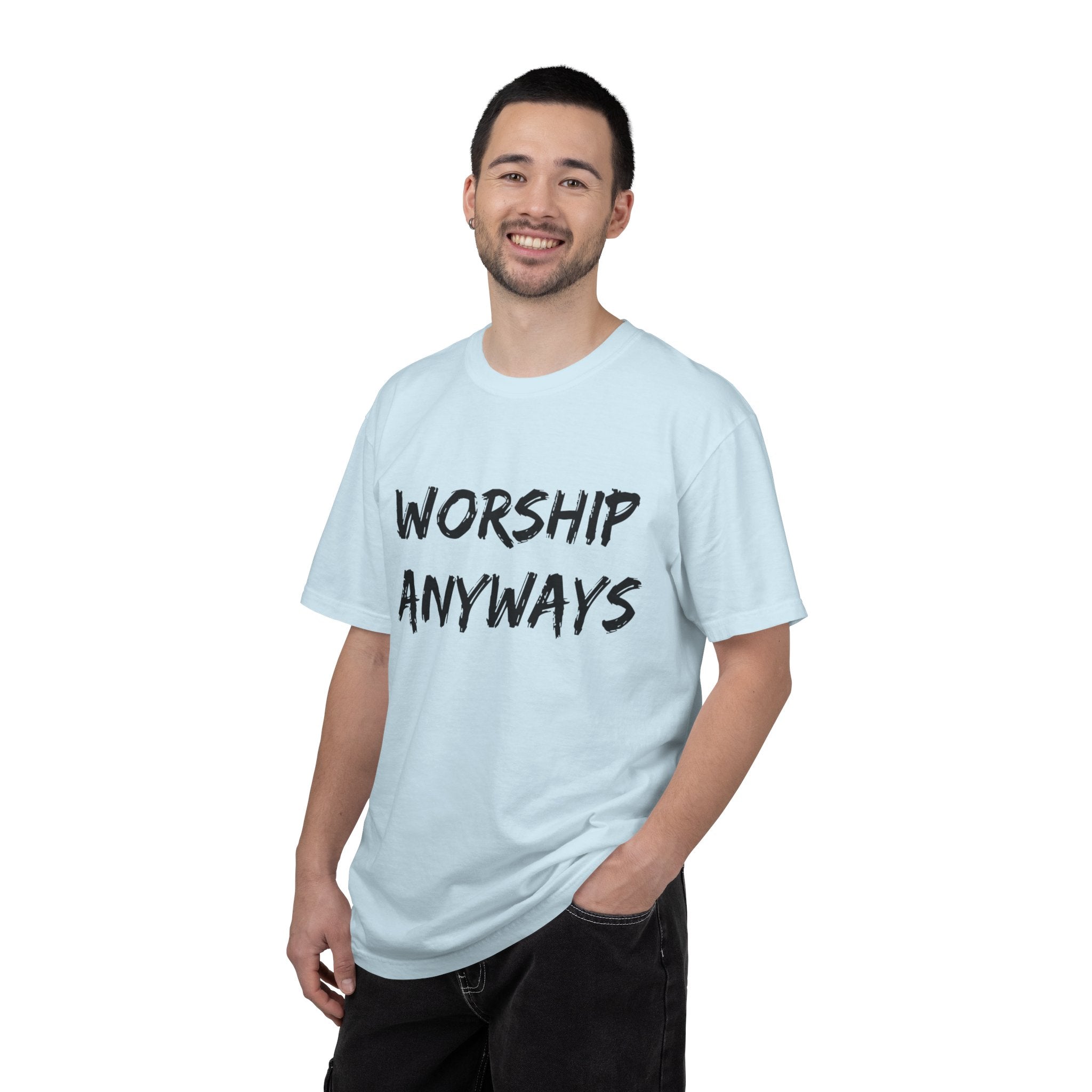 Worship Anyways- Adult Comfort Colors T-shirt