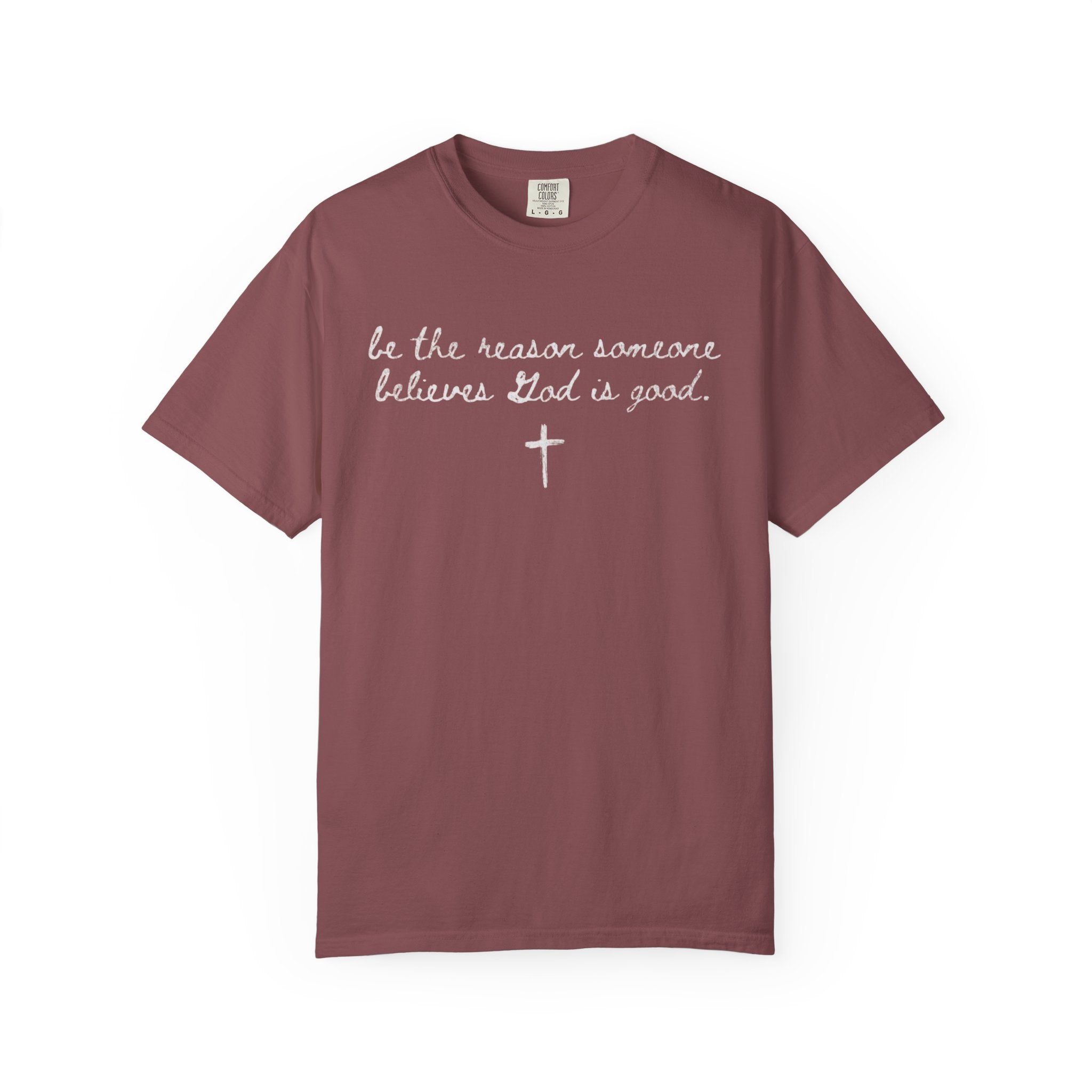 Be the Reason Someone Believes-Adult ComfortColors T-Shirt
