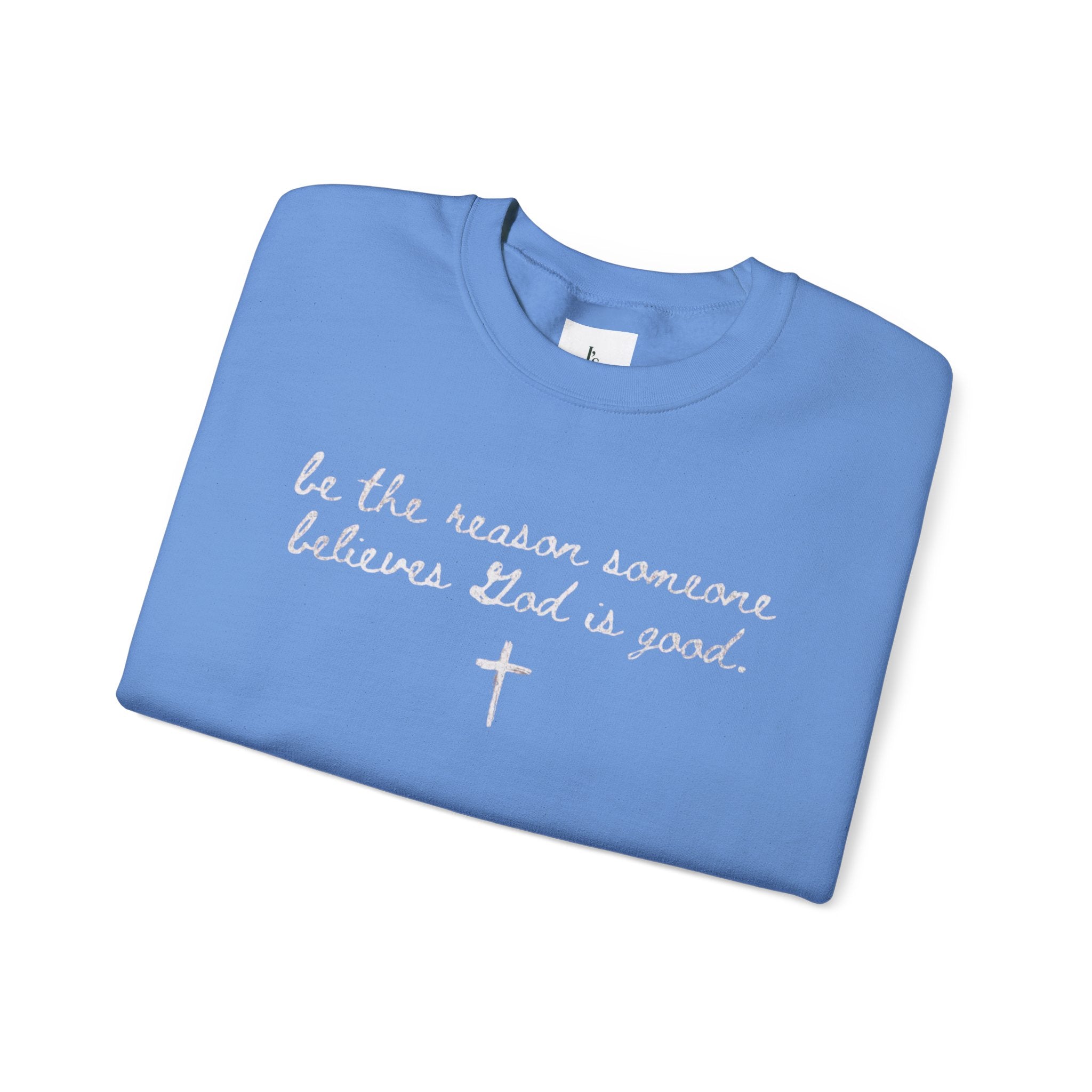 "Be the Reason Someone Believes in God"(embroidered) - Adult crewneck sweathsirt