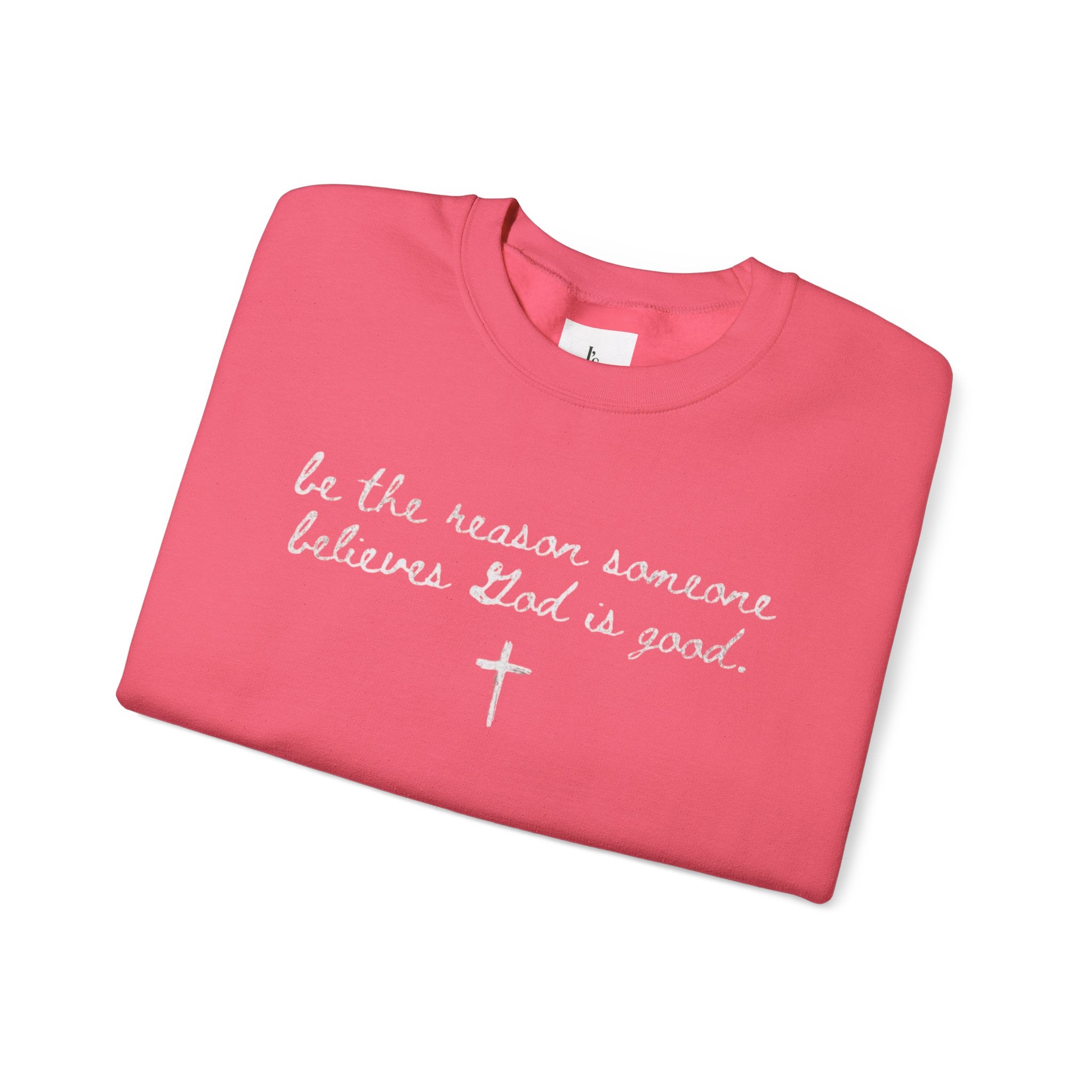 "Be the Reason Someone Believes in God"(embroidered) - Adult crewneck sweathsirt