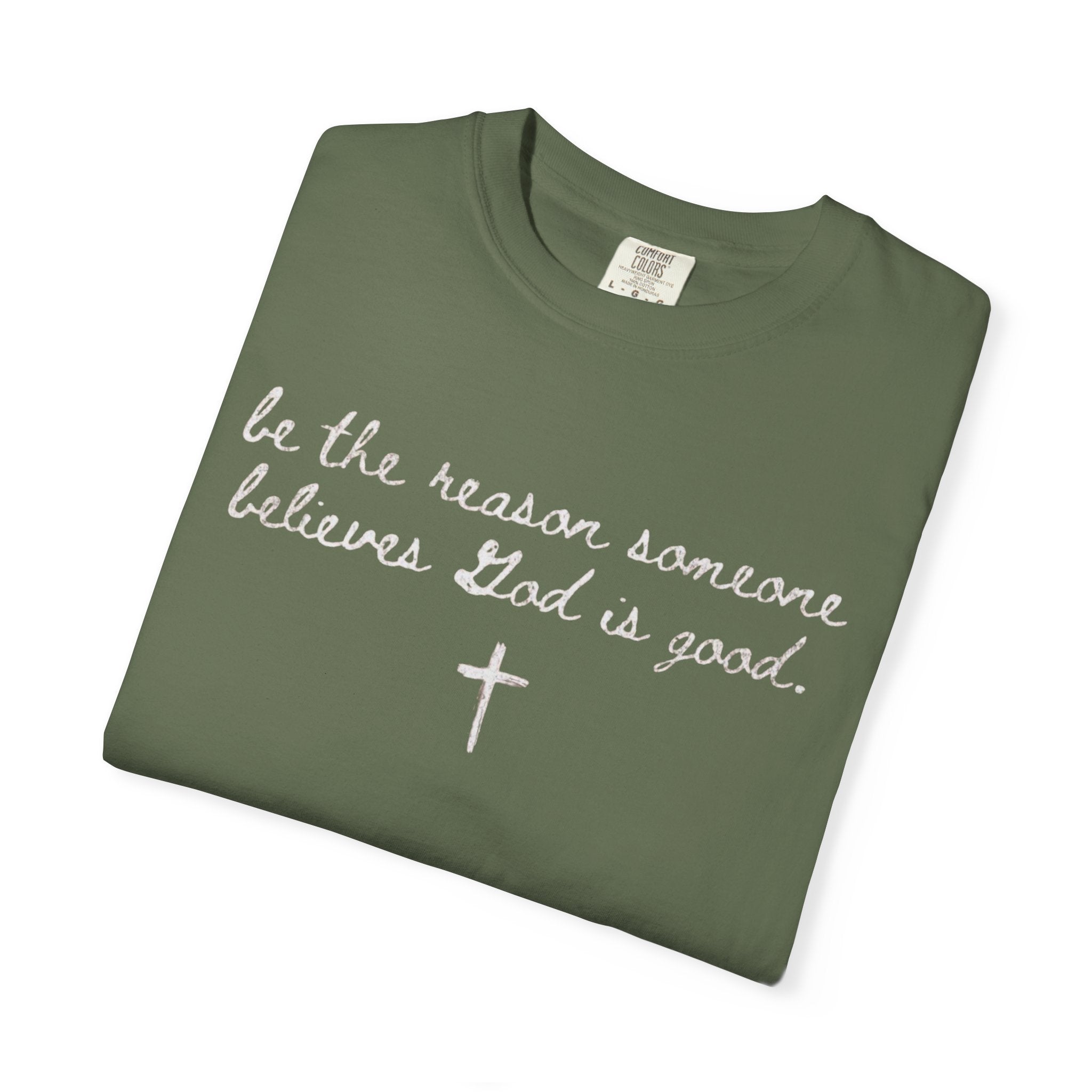 Be the Reason Someone Believes-Adult ComfortColors T-Shirt