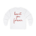 "Heart you forever" Script- Adult Long Sleeve Tee